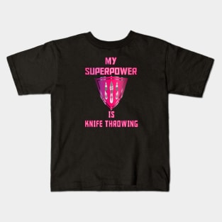 My Superpower is Knife Throwing Hot Pink Kids T-Shirt